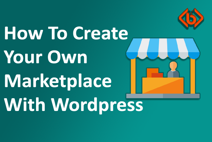 How To Create Your Own Marketplace With WordPress